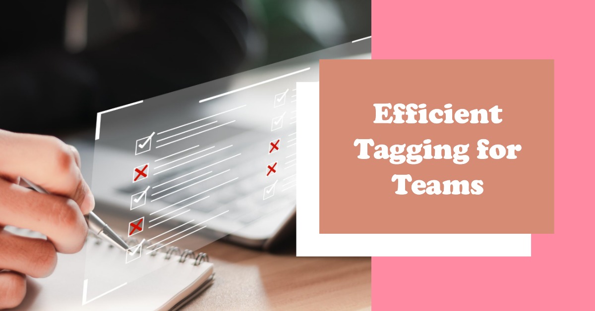Efficient tagging for teams