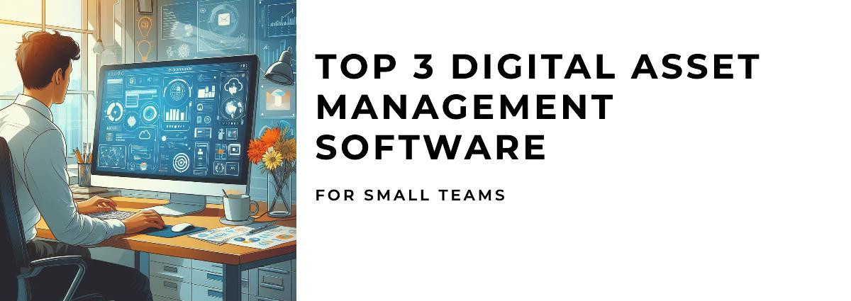 Digital Asset Management for Small Teams