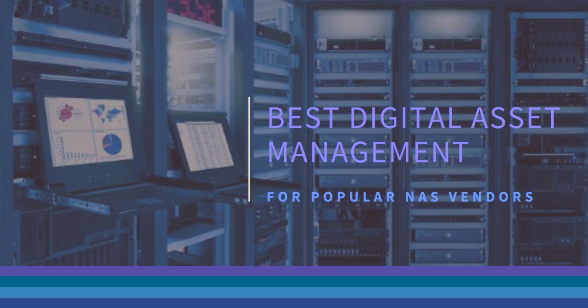 Best Digital Asset Management for Popular NAS Vendors